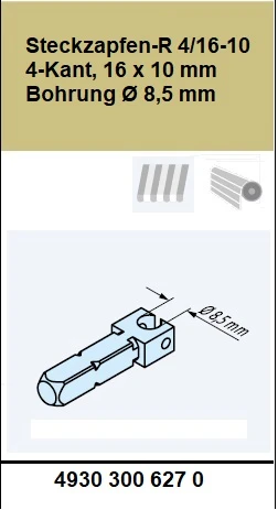 Anschlussteil - Steckzapfen-R 4/16-10 4-Kant, 16 x 10 mm Bohrung Ø 8,5 mm für Becker Rohrantriebe R7 bis R40
