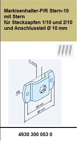 Markisenhalter-P/R Stern-10 mit Stern   für Steckzapfen 1/10 und 2/10 für Becker Rohrmotoren  Baureihe P und R Serie